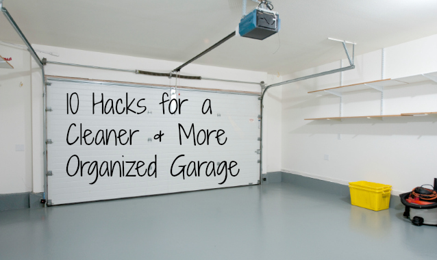10 Hacks for a Cleaner, Safer and More Organized Garage