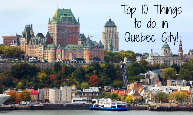 Top 10 Things to Do in Québec City