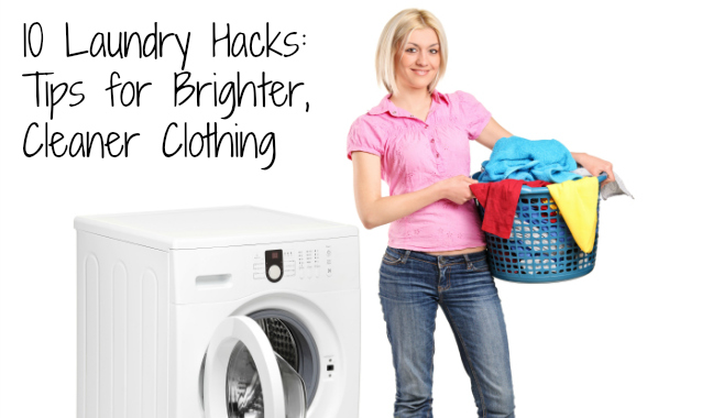 10 Laundry Hacks: Tips for Better, Brighter, Cleaner Clothing