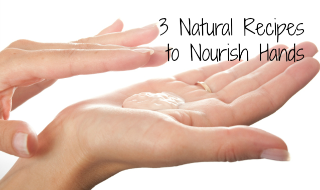 3 Natural Recipes for Softer, Smoother Hands