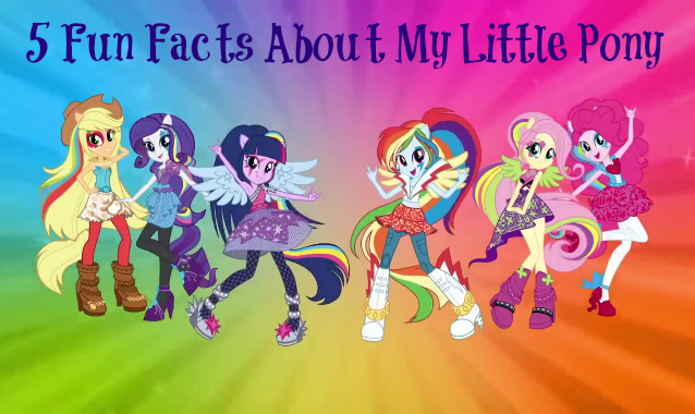 5 Things You Might Not Know About My Little Pony