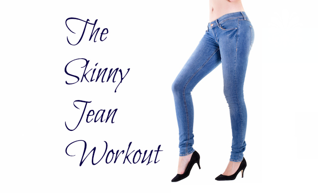 The Skinny Jean Workout