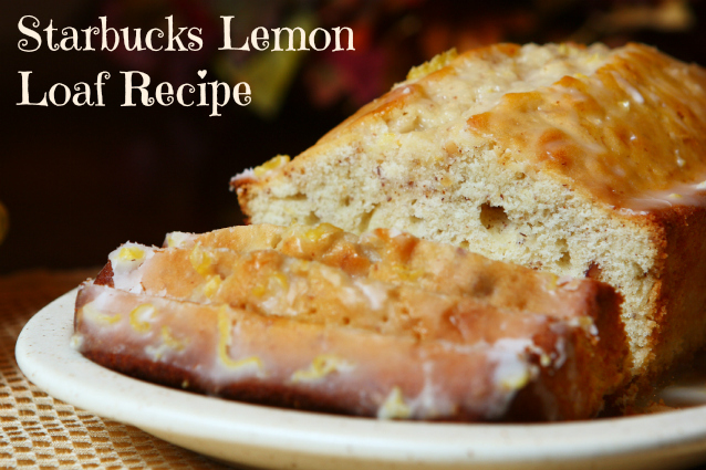 Top Secret (No Longer) Starbucks Lemon Loaf Recipe